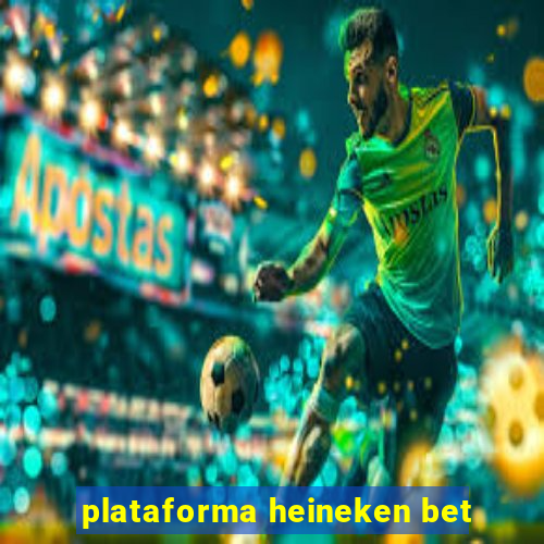 plataforma heineken bet